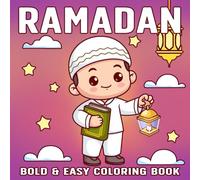 Ramadan Coloring Book: Cute Coloring Pages Holy Month with Bold, Easy Artwork for All Ages and Skill Levels