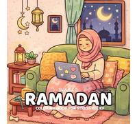 Ramadan Coloring Book for Adults: Relaxation, Mindfulness & Inner Peace | A Perfect Gift with Islamic Scenes and Calming Designs