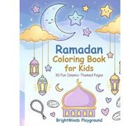 Ramadan Coloring Book for Kids: 30 Fun Islamic-Themed Pages for Ramadan, Eid, and Muslim Kids (BrightMinds Ramadan Series)