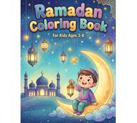 Ramadan Coloring Book for Kids Ages 3-8: A Joyful Ramadan Coloring Adventure for Little Kids