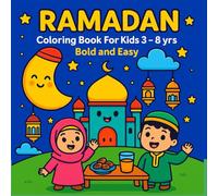 Ramadan Coloring Book for Kids Ages 3-8 yrs: Bold and Easy