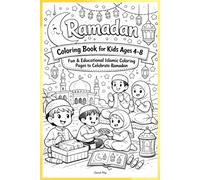 Ramadan Coloring Book for Kids Ages 4-8: Fun & Educational Islamic Coloring Pages to Celebrate Ramadan
