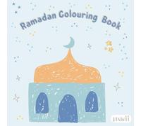 Ramadan Colouring Book: Ramadan Gift, Islamic Activity Book, Eid Gifts for Kids, Ramadan activity book, Educational Islamic book for children