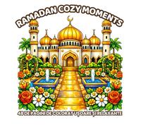 Ramadan Cozy Moments: Carte de Colorat Ramadan Drăguță și Relaxantă pentru Copii și Adulți cu Desene Mari și Ușoare, Moschei, Felinare și Momente de Familie
