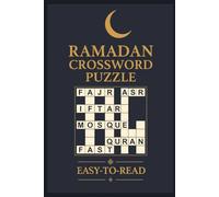Ramadan Crossword Puzzle Book: 60 Islamic-Themed Crossword Puzzles for Adults and Teens, Easy and Engaging Puzzles for All Ages • Relaxing Brain ... to Improve Vocabulary (6x9 inches, 120 Pages)