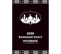 Ramadan Daily Notebook 2026: Ruled Pages For Faith Inspired Musings, Quiet Contemplation, Sacred Habits, Heartfelt Goals