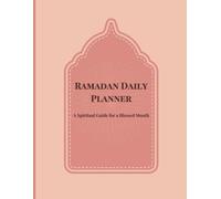 Ramadan Daily Planner: A Spiritual Guide for a Blessed Month