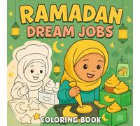 Ramadan Dream Jobs: Cute Career Coloring Book for Kids Celebrating the Holy Month: 20 Inspiring Job-Themed Coloring Pages with a Ramadan Twist - Perfect for Ages 4-8