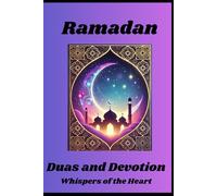 Ramadan Duas and Devotion, Whispers of the Heart: A Thoughtful Notebook, Journal, Diary Companion for Gratitude, Prayer, and Reflection During Ramadan 120 lined pages