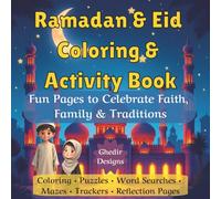 Ramadan & Eid Coloring & Activity Book: Fun Pages to Celebrate Faith, Family & Traditions (Holiday Fun Activity Book Series)
