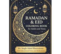 Ramadan & Eid Coloring Book for Adults and Teens: 50+ Single-Sided Illustrations with Educational Notes and Reflections (Holiday Coloring, Arts and Crafts)