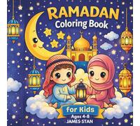 Ramadan for Kids: A Cute Coloring Book for Kids Ages 4-8 | Fun and Easy Islamic Pages with Lanterns, Moons, Mosques, Prayer, and Happy Moments