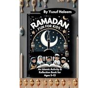 Ramadan Fun for Kids: An Islamic Activity & Reflection Book for Ages 5-12