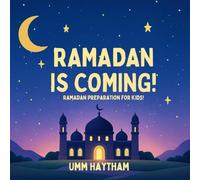 Ramadan is Coming! (Ramadan Preparation for Little Muslims) (Ramadan Series)