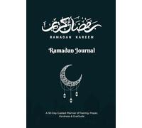 Ramadan Journal 2026: A 30-Day Guided Planner of Fasting, Prayer, Kindness & Gratitude
