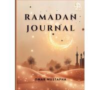 RAMADAN JOURNAL: A 30-Day Guided Ramadan Planner for Intentions, Duʿā’, Qur’an Reflection, Daily Worship, Gratitude, and Faith-Centered Living