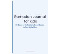 Ramadan Journal for Kids: 30 Days of Reflection, Good Deeds & Fun Activities