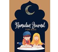 Ramadan Journal For Kids: A daily planner to help kids reflect, learn and grow spiritually with inspiring prompt during Ramadan.