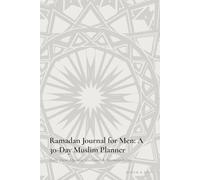Ramadan Journal for Men: A 30-Day Muslim Planner: Daily Duas, Quranic Guidance & Accountability