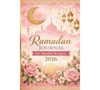 Ramadan Journal for Muslim Women 2026: 30-Day Guided Ramadan Planner with Salah Tracker, Qur’an Reflection, Daily Duas, Gratitude & Spiritual Growth