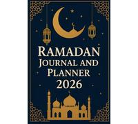 Ramadan Journal & Planner: 30 Days of Guided Islamic Activities, Quran Reading Log, Gratitude Pages & Goal Setting for a Blessed Holy Month