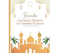 Ramadan Journal & Planner for Muslim Women: A Faith-Focused Companion for Mindful Worship and Spiritual Growth