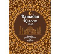 Ramadan kareem planner 2026: journal 30 days of Fasting, Prayer, Kindness, Gratitude, Daily Schedule, Goal Setting, Calendar,Ramadan Gift for Men, Women, Kids