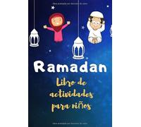 RAMADAN Libro de actividades para niños: Libro de actividades para jóvenes musulmanes niños y niñas