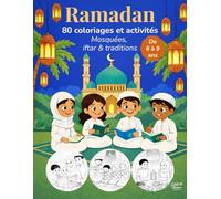 Ramadan - Livre de coloriage et d'activités pour enfants: 80 pages de coloriage et d'activités pour découvrir le Ramadan. De 6 à 9 ans