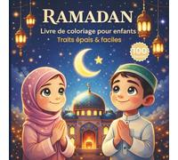 RAMADAN Livre de coloriage pour enfants Traits épais et faciles: 100 Dessins adaptés aux enfants, formes simples et lignes épaisses. Une activité créative, calme et adaptée aux petites mains.
