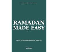Ramadan Made Easy: A New Muslim's Guide to the Fast, the Nights, and the Month That Changes You: 5 (The New Muslim Companion)