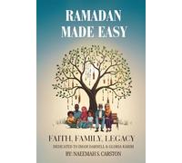 Ramadan Made Easy: Faith, Family, Legacy: Dedicated to Imam Darnell & Gloria Karim