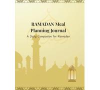 Ramadan Meal Planning Journal: A Daily Companion for Ramadan (Moonlight Blessings Series)