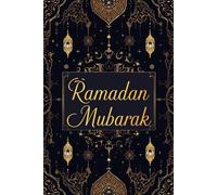 Ramadan Mubarak Notebook: Mindful Writing, Prayer Notes and Daily Reflections