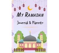 Ramadan Mubarak Planner and Journal: 30 Days Prayer, Fasting, Dua, Gratitude and Kindness,Salah Tracker, Writing Daily, Quran Reading, Water Trucker