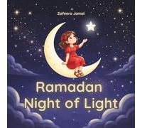 Ramadan Night of Light: A Heartwarming Kids Book about Laylat al-Qadr and the Power of Kindness