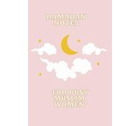 Ramadan Notes for Busy Muslim Women: a simple lined Notebook for Duas, Reflections, and Taraweeh Notes