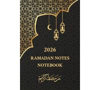 Ramadan Notes Notebook 2026: Lined Interior For Reminders, Reflections, Creative Thoughts, Personal Journaling And Mindful Gratitude