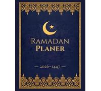 Ramadan Planer 2026: 30 Tage bewusst & organisiert: Journal mit Dua, Gebetstracker, Qur’an-Tracker, Suhoor & Iftar-Planung, Letzte 10 Nächte & Plan nach Ramadan (A4 - 61 Seiten)