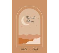 Ramadan Planer 2026: 30 Tage Kalender mit täglichem Hadith, Du'a, Quran-Tracker, Gebetstracker, Suhoor- und Iftar-Planer, Ramadan-Aktivitäten und mehr