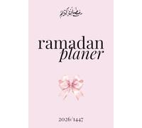 Ramadan Planer 2026: 30 Tage Kalender mit täglichem Hadith, Du'a, Quran-Tracker, Gebetstracker, Suhoor- und Iftar-Planer, Ramadan-Aktivitäten und mehr