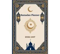 Ramadan Planner 2025-1446: Quran Tracker and Prayer Checklist for a Meaningful Ramadan,A5 Format with 76 Pages.