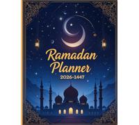 Ramadan Planner 2026 -1447: 30 Days of Prayer and Fasting,A Complete Ramadan Journal,A4 Format with 67 Pages.