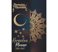 Ramadan Planner 2026-1447: A 30-Day Guided Journal with a Prayer and Salah Tracker to Help You Make the Most of Ramadan