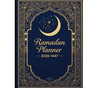 Ramadan Planner 2026-1447: Gratitude and Reflection, Daily Islamic Journal for Ramadan,A4 Format with 67 Pages.