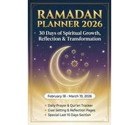 Ramadan Planner 2026: 30-Day Islamic Journal for Prayer Tracking, Quran Reading & Spiritual Growth: Guided Daily Reflections, Fasting Tracker, Meal ... & Laylat al-Qadr Pages for Muslim Adults