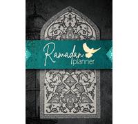 Ramadan Planner 2026: A 30-Day Guided Journal for Busy Muslims to Build Consistency, Focus, and Reflection