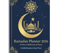 Ramadan Planner 2026: A 30-Day Journey of Faith, Reflection, and Mindfulness