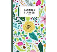 Ramadan Planner 2026: Simplified: A 30-Day Plan for Meaningful Fasting and Personal Renewal