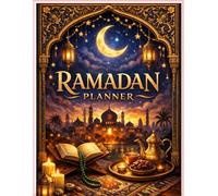 Ramadan Planner: A 30-Day Guide for Prayer, Fasting, Reflection & Spiritual Growth
